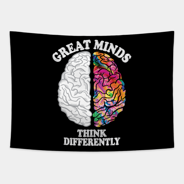 Great Minds Think Differently - Analytic Creative Brain Left Right - Great Minds - Tapestry | TeePublic Great Minds Think Differently - Analytic Creative Brain Left Right - Great Minds - Tapestry | TeePublic