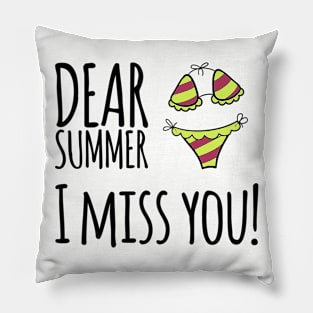 Dear summer I miss you beach summertime bikini Pillow