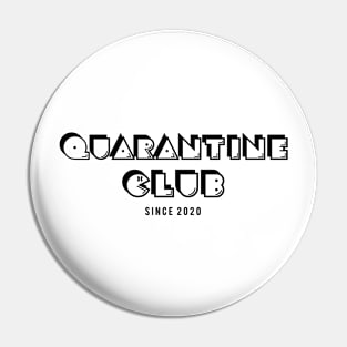 Quarantine Club Since 2020 Pin