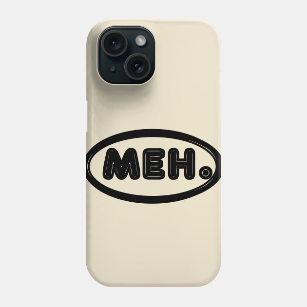 meh. Phone Case by mm92