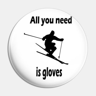 All you need is gloves Pin