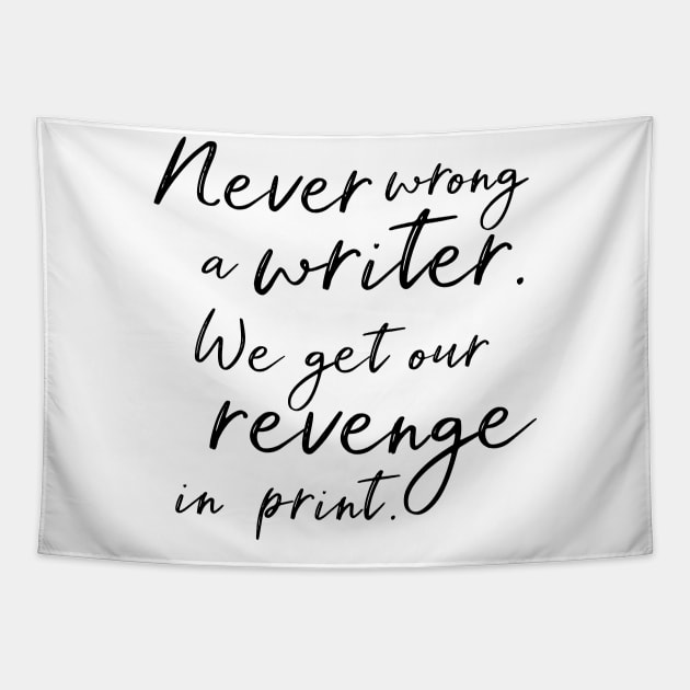 Never Wrong a Writer Tapestry by OneMadWriter