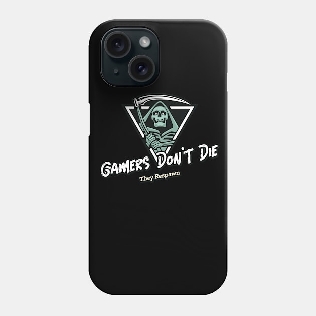 Gamers Don't Die They Respawn Phone Case by Sanzida Design