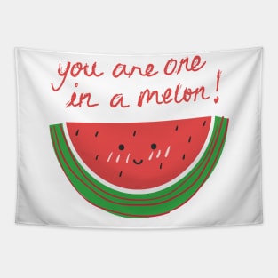 You are one in a melon, funny t-shirt Tapestry