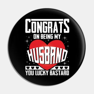 Funny Valentine's Day Congrats On Being My Husband Pin