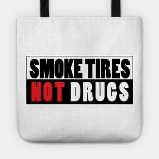 Smoke tires not drugs Tote