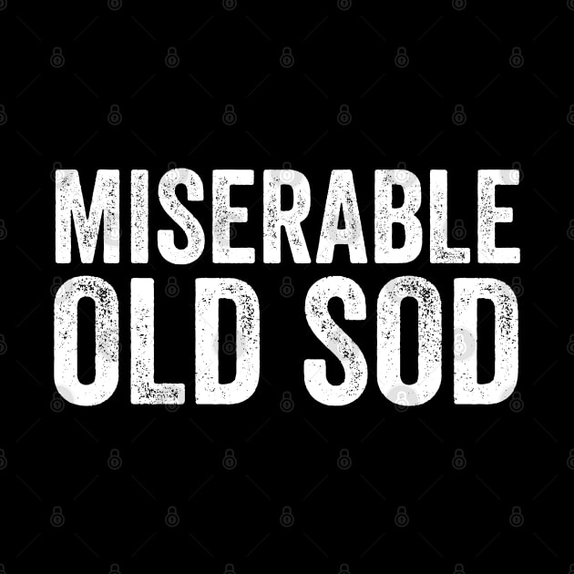 Miserable Old Sod - Funny Old Man by Elsie Bee Designs