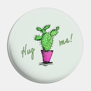 Cactus hug me! Hug me! Pin