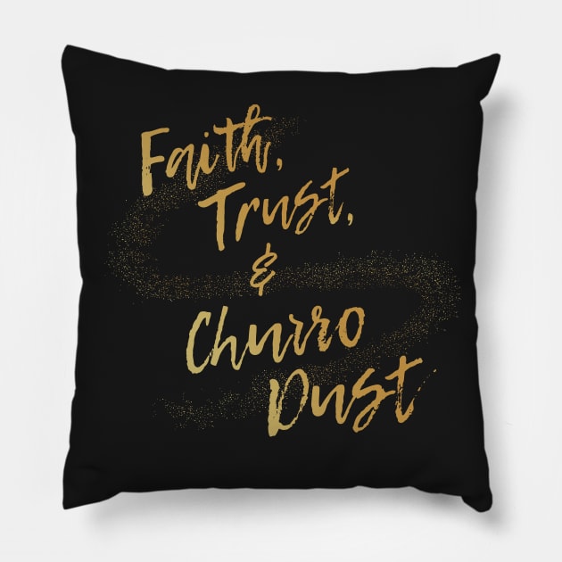 Faith, Trust, and Churro Dust Pillow by Heyday Threads