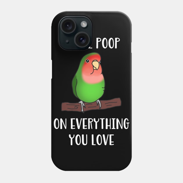 green lovebird will poop on everything you love Phone Case by FandomizedRose