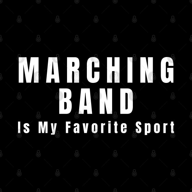 Marching Band Is My Favorite Sport by HobbyAndArt