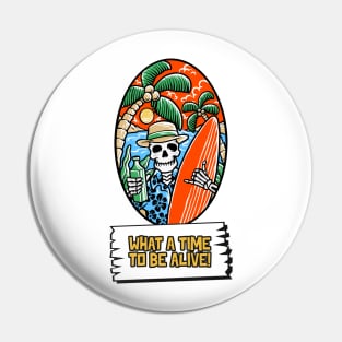 What A Time To Be Alive Pin