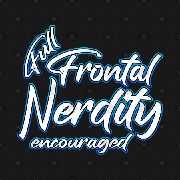 Full Frontal Nerdity blue by Shawnsonart