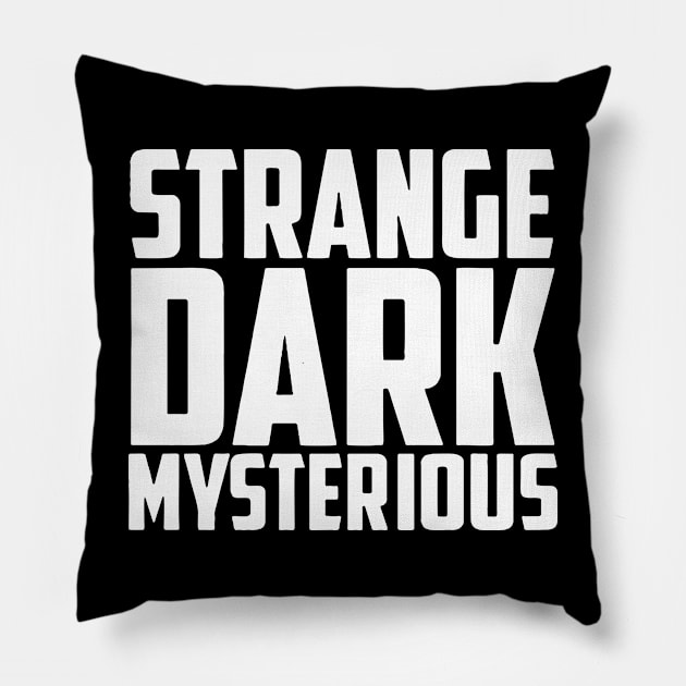 Strange Dark Mysterious Pillow by Tic Toc