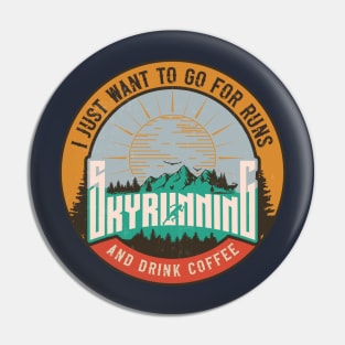 SKYRUNNING I JUST WANT TO GO FOR RUNS AND DRINK COFFEE Pin