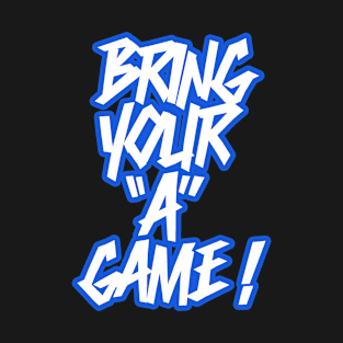 Bring your game T-Shirt