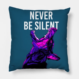 Never Be Silent Pillow