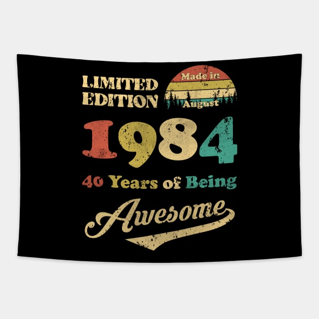 Made In August 1984 40 Years Of Being Awesome Vintage 40th Birthday Tapestry by Happy Solstice