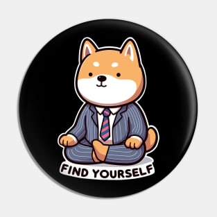 Find Yourself Shiba Inu Pin