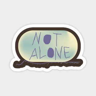 Not Alone Magnet