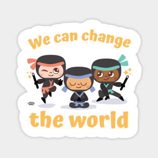 Change the world Magnet