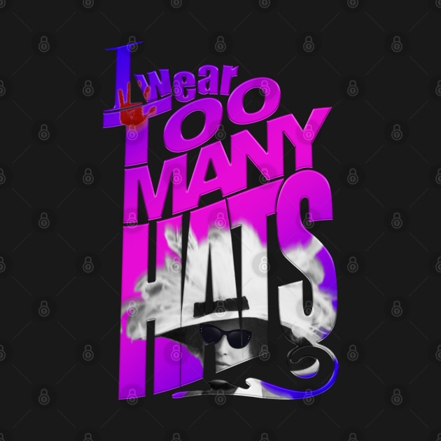 I wear too many hats by Mike White Art