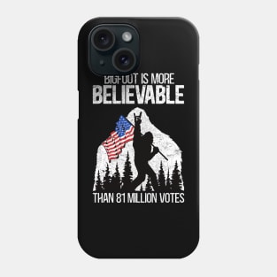 Bigfoot is More Believable Than 81 Million Votes Funny retro Election Phone Case