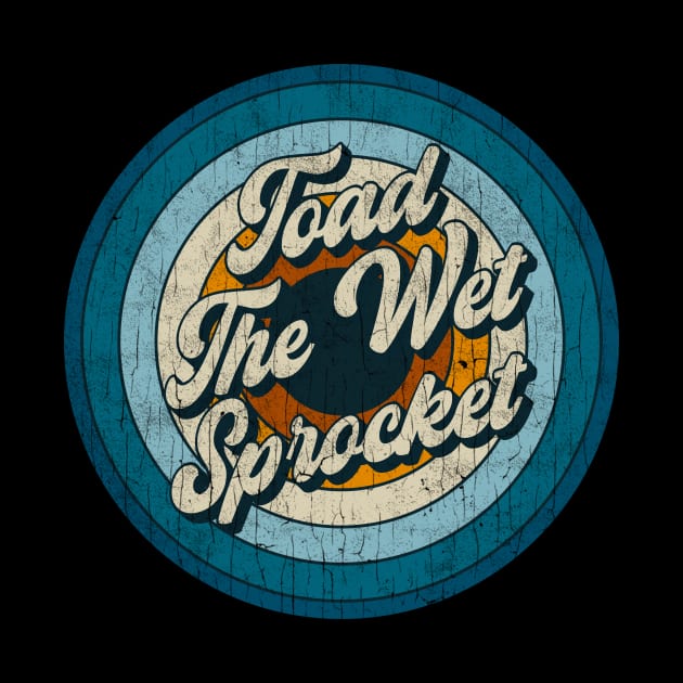 Toad The Wet Sprocket - Retro Circle Vintage by Skeletownn