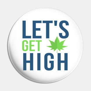 Let's Get High Pin