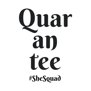 Quar-an-tee T-Shirt