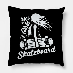 Yes Girls Can Skateboard Pillow