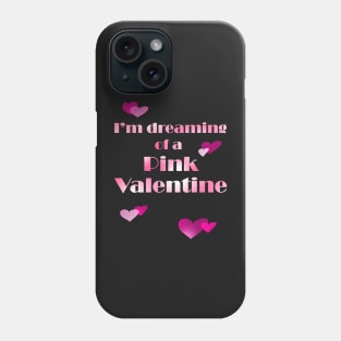 Pink Valentine dream Phone Case