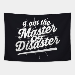I am the Master of Disaster Tapestry