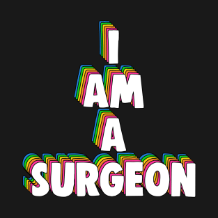 I Am A Surgeon Meme T-Shirt