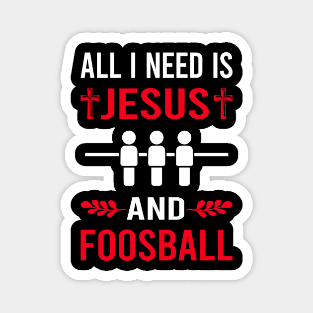 I Need Jesus And Foosball Magnet by Good Day