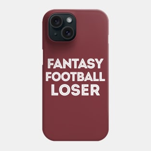 Fantasy Football Loser Phone Case