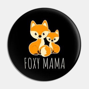 FOXY MAMA Mom Baby Funny Mother Fox Lover Pin