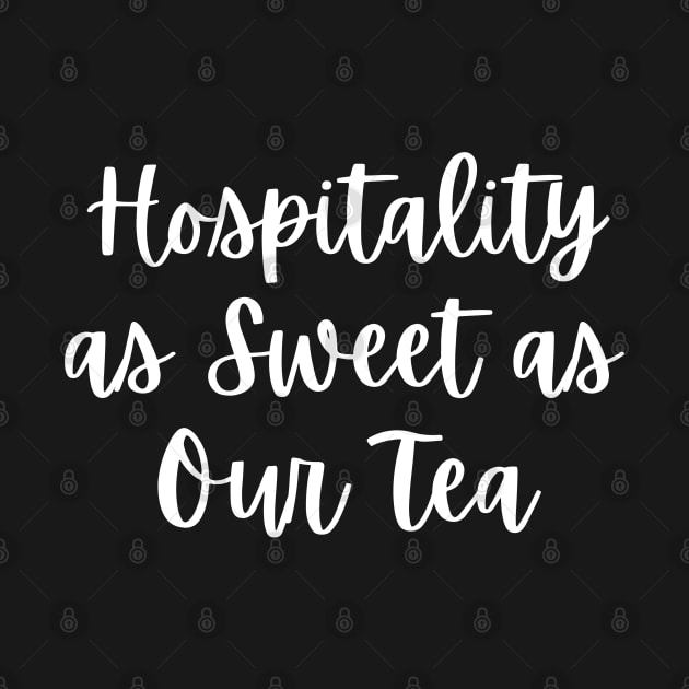 Hospitality as Sweet as Our Tea Southern by carolinafound