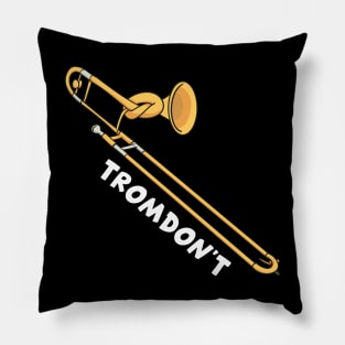 Tromdon’t Pillow