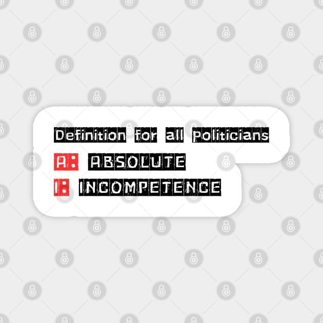 Absolute Incompetence: The Politician's Definition Magnet by Steve