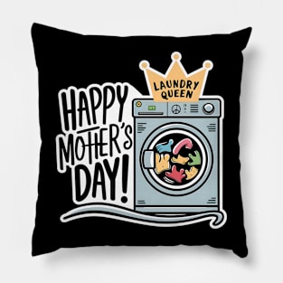 Laundry Queen Happy mother's day | Mother's day | Mom lover gifts Pillow