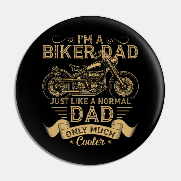 I'm a Biker Dad Just Like a Normal Dad Only Much Cooler Pin by DragonTees