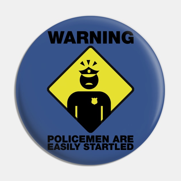 WARNING POLICEMEN ARE EASILY STARTLED (ACAB) Pin by remerasnerds