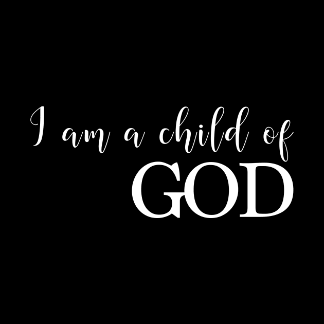 "I am a Child of God" christian quote by PeachAndPatches