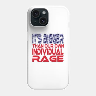 #OurPatriotism: It's Bigger than Our Own Individual Rage (Red, White, Blue) by Grey Williamson Phone Case