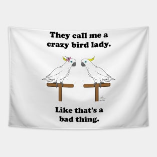 Crazy Bird Lady Sulfur Crested Cockatoo Tapestry