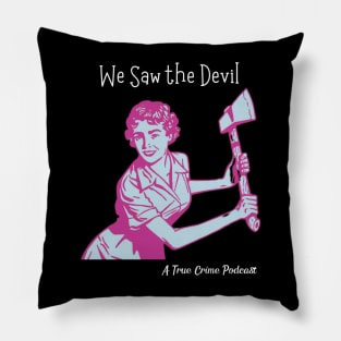 We Saw the Devil - Housewife with an Ax Pillow