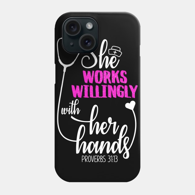 She Works Willingly With Her Hands Proverbs 31:13 Phone Case by Hannah's Bear Tees