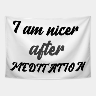 I am nicer after MEDITATION Tapestry