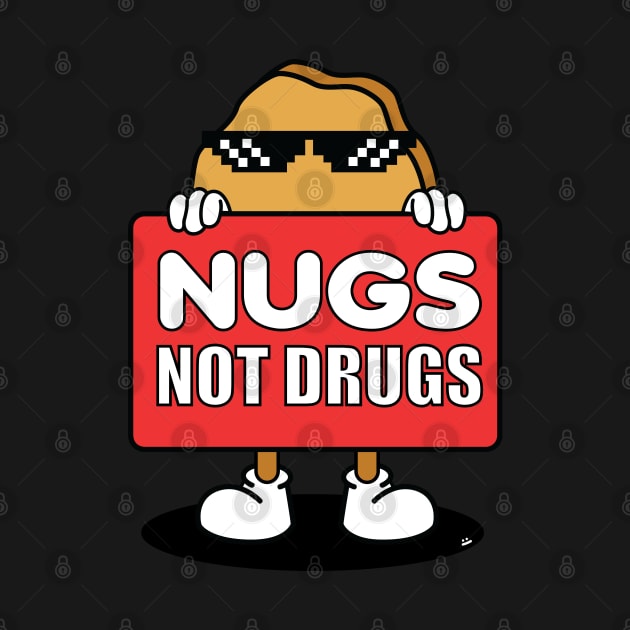 Nugs not drugs by dumb designer